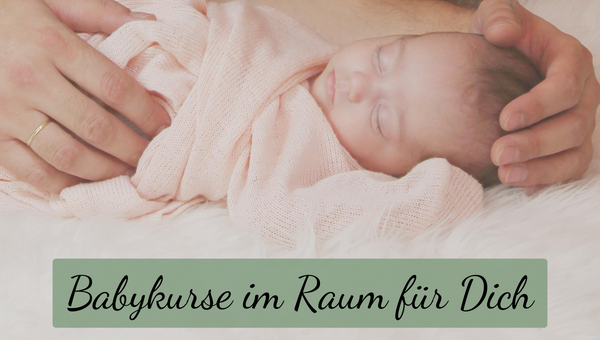 Babykurse wie Babymassage, Rückbilung und Trageberatung im Raum für Dich Berlin Mahlsdorf